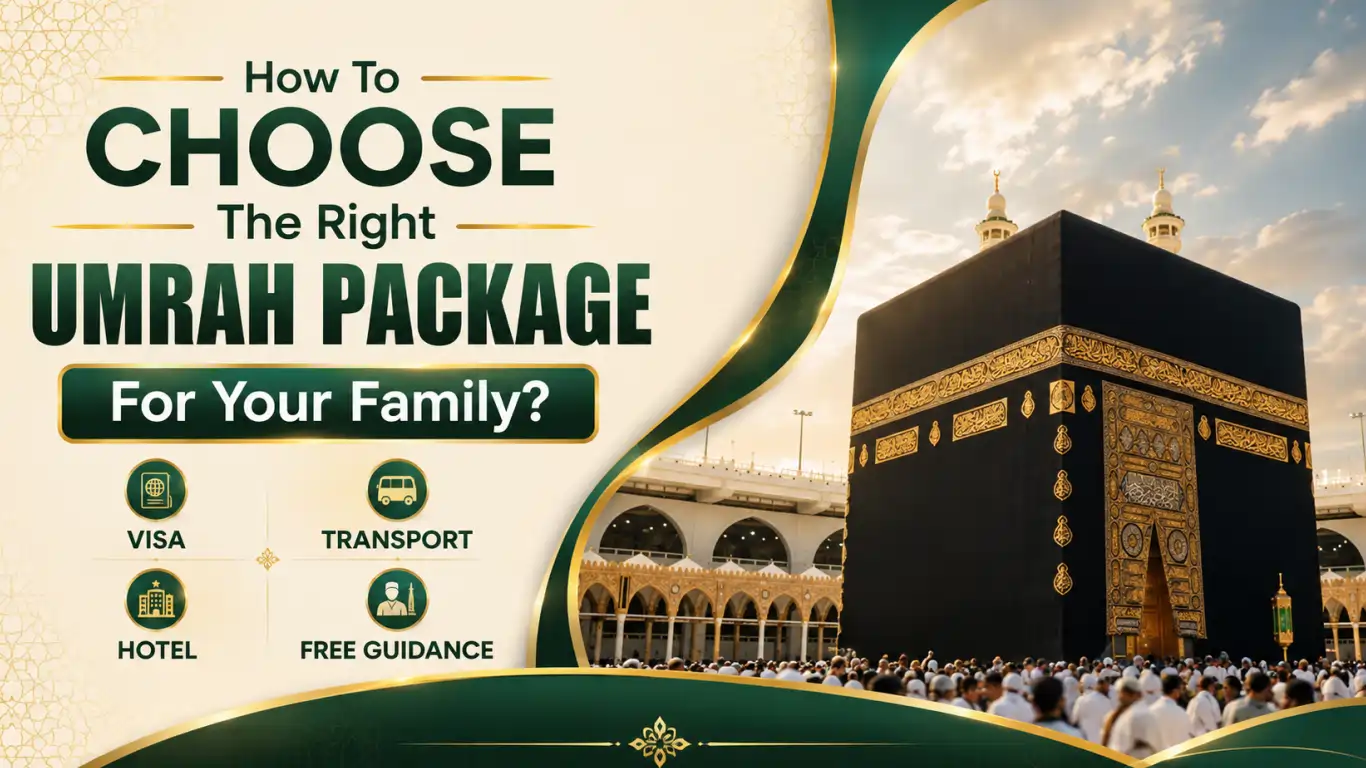 How to Choose the Right Umrah Package for Your Family?
