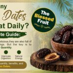 How Many Ajwa Dates To Eat Daily? Complete Guide
