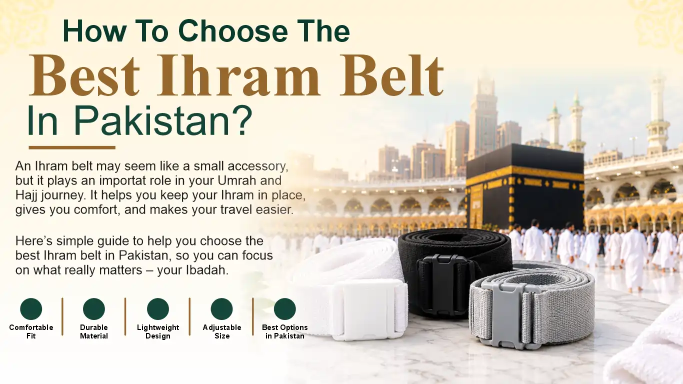 How To Choose The Best Ihram Belt in Pakistan?