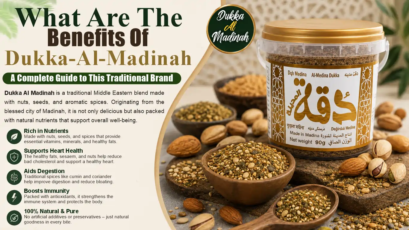 What Are The Benefits of Dukka Al Madinah A Complete Guide To This Traditional Blend