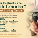 What Are The Benefits of a Tasbeeh Counter? Uses & Buying Guide: