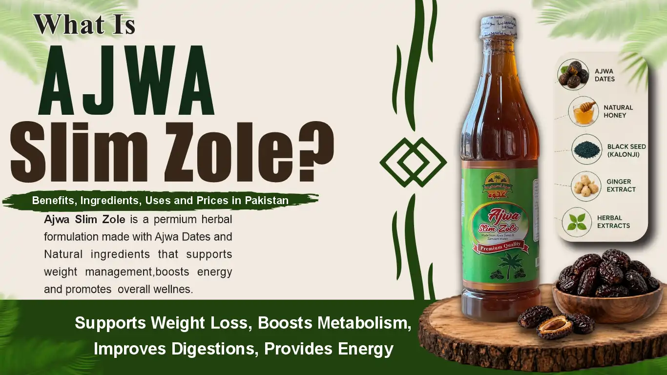 What Is Ajwa Slim Zole, benifits uses and guides