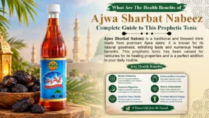 What Are The Health Benefits of Ajwa Sharbat Nabeez Complete Guide To This Prophetic Tonic